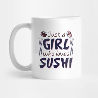 Just A Girl Who Loves Sushi Mug